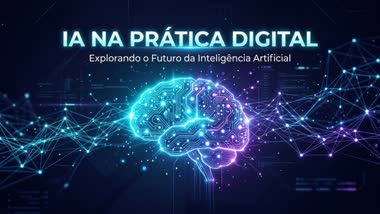 Bem-vindo ao IA na Prática Digital: O Futuro da Inteligência Artificial Aplicada